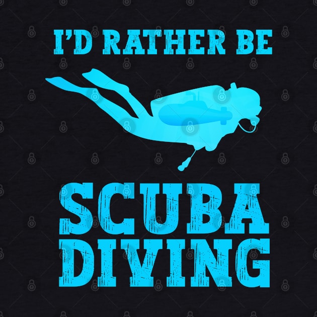 I'd Rather Be Scuba Diving Underwater Freediving by Swagmart